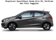 Eksplorasi Spesifikasi Honda Brio RS, Performa dan Fitur Unggulan