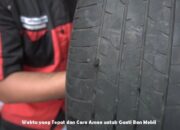 Waktu yang Tepat dan Cara Aman untuk Ganti Ban Mobil